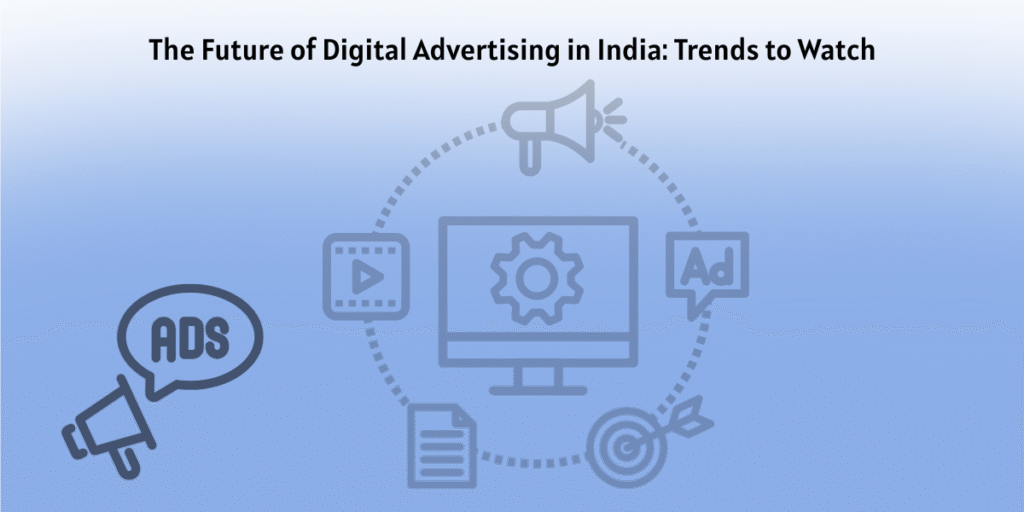 The Future of Digital Advertising in India